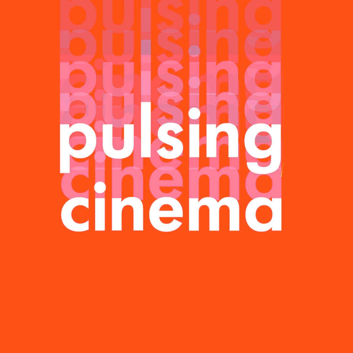 Pulsing Cinema